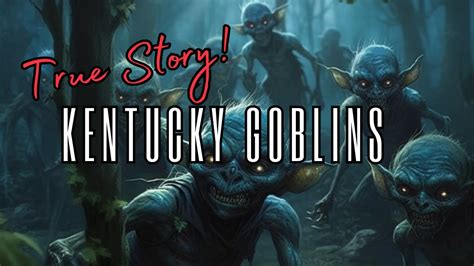 「The Kentucky Goblin」と奇妙な森の住人について！